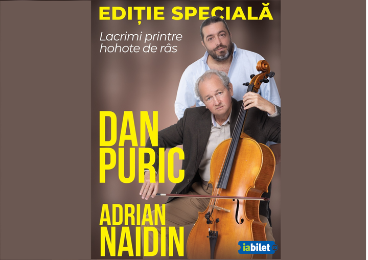 Sibiu:   "Editie speciala - Lacrimi printre hohote de ras" - sustinut de Dan Puric si Adrian Naidin