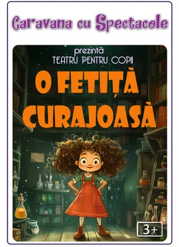 O fetiță curajoasă - teatru interactiv pentru copii @ Clubul Țăranului - La Mama