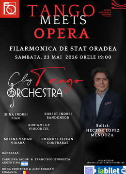 Oradea: Tango meets Opera - Special guest- Hector Lopez Mendoza