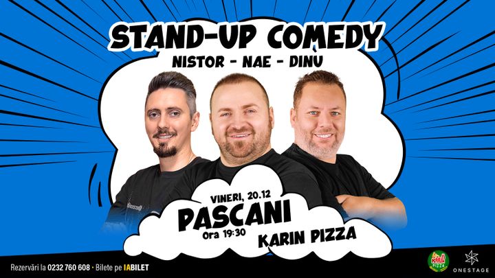 Pascani: Stand-up cu Nae Nicolae, Bogdan Nistor si Gabriel Dinu