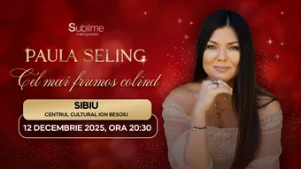 Sibiu: Paula Seling - “Cel mai frumos colind” - 20:30
