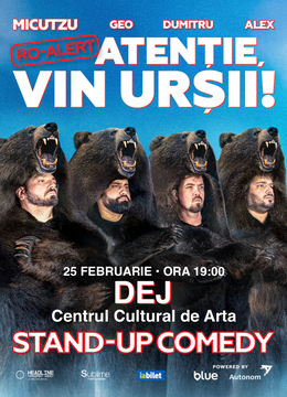 Dej: Stand-up Comedy cu Micutzu, Geo Adrian si George Dumitru - “Atentie, vin ursii!" - 19:00