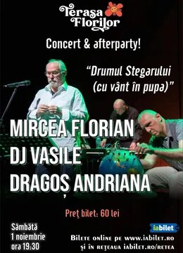 Concert Mircea Florian, DJ Vasile și Dragoș Andriana: "Drumul stegarului (cu vânt în pupa)"