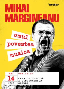 Oradea: Mihai Mărgineanu  “Omul, Povestea si Muzica”
