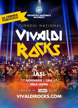 Iași: Vivaldi Rocks - Orchestra Simfonică București - Turneu Național 2025