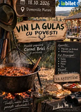 Murani: Vin la gulaș cu povești – Ediția 2026
