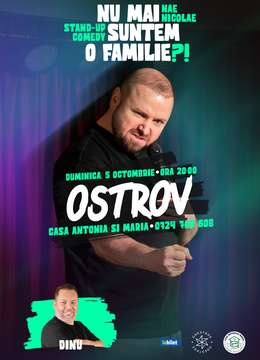 Ostrov: „Nu mai suntem o FAMILIE?!” Show nostalgic de stand-up cu Nae Nicolae