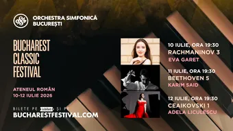 Bucharest Classic Festival - Trei seri de capodopere clasice și romantice la Ateneul Român