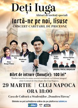 Cluj-Napoca: Concert caritabil de priscene "Iarta-ne pe noi,Iisuse"