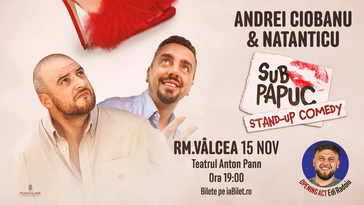 Vâlcea: Stand-up Comedy cu Natanticu și Andrei Ciobanu | SUB PAPUC