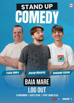 Baia Mare: Stand-Up Comedy cu Traian Dobra, Beni Vatavu si George Mesaros