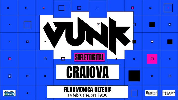 VUNK @ Craiova - SUFLET DIGITAL