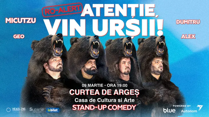 Curtea de Arges: Stand-up Comedy cu Micutzu, Geo Adrian si George Dumitru - “Atentie, vin ursii!" - 19:00