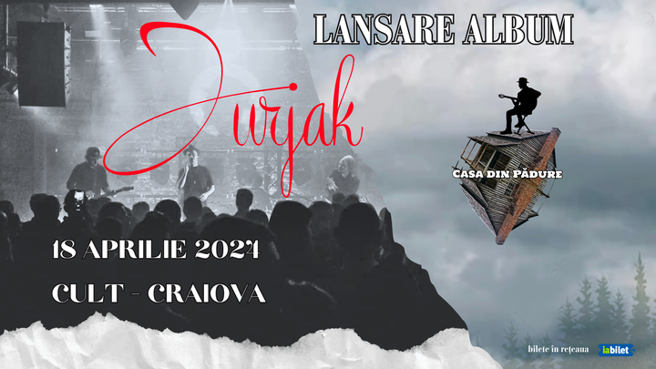Craiova: Jurjak | Lansare album „Casa din Pădure”