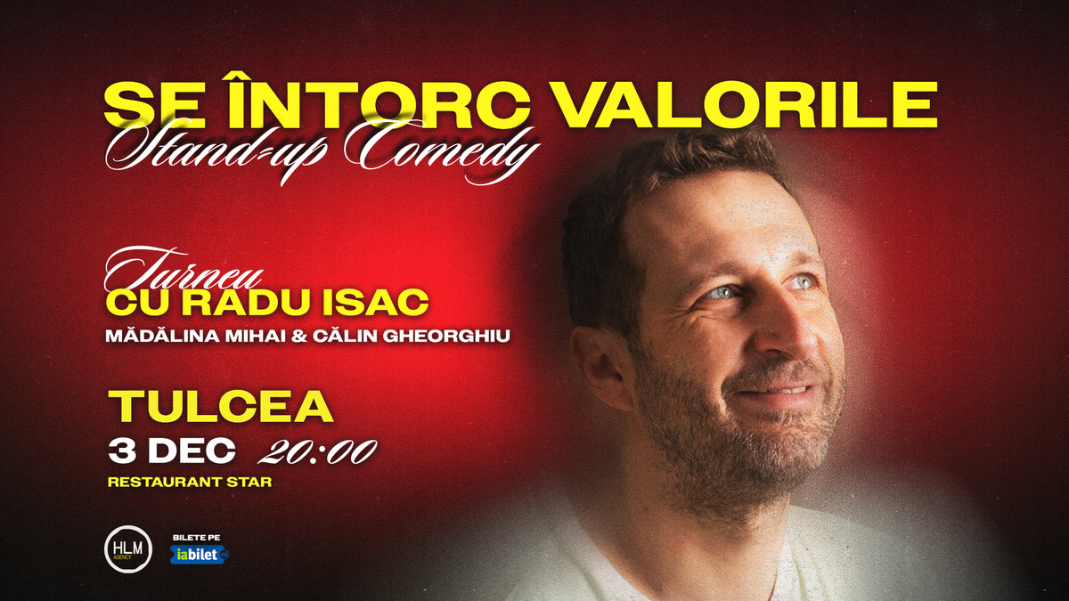 Stand-Up Comedy cu Radu Isac - “Se întorc valorile”