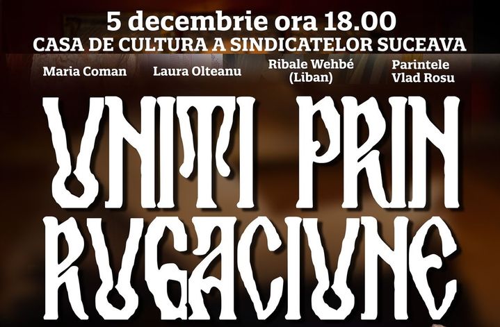 Suceava: Uniti Prin Rugaciune
