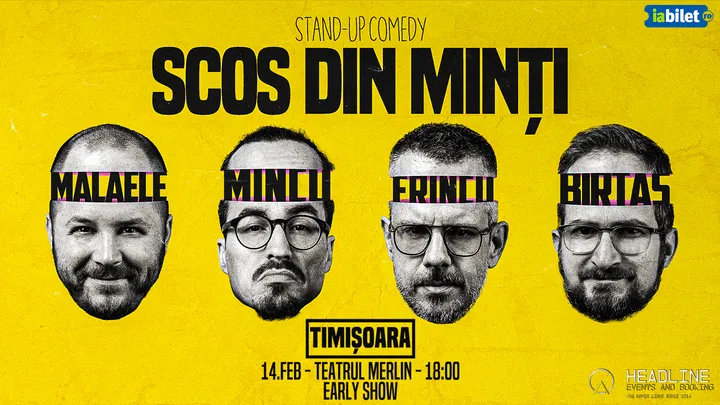 Timișoara: Stand-Up Comedy cu Frînculescu, Mălăele, Mincu și Birtaș - "Scos din minți" (EARLY SHOW)