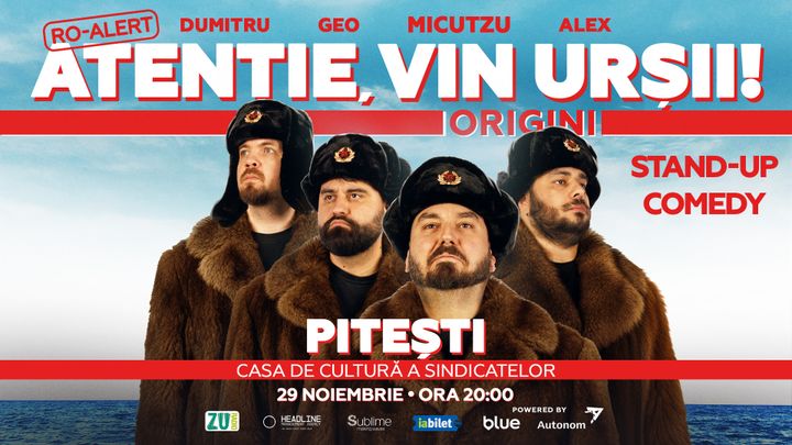 Pitesti: Stand-up Comedy cu Micutzu, Geo Adrian si George Dumitru - “Atentie, vin ursii!”