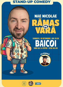 Băicoi: Ramas pe vara – stand-up cu Nae Nicolae
