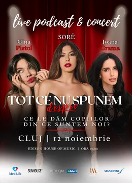 Cluj-Napoca: Sore & Tot ce nu spunem - Live podcast & concert