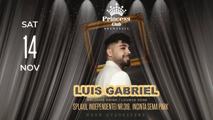 Luis Gabriel x Princess Club Bucuresti
