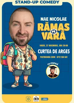 Curtea de Arges: Ramas pe vara – stand-up cu Nae Nicolae