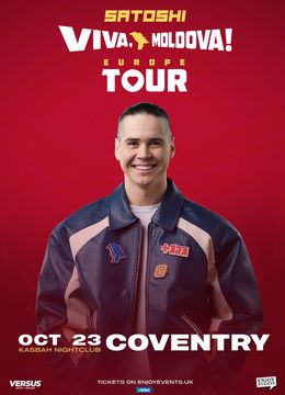 Coventry: Satoshi | Viva Moldova Europe Tour