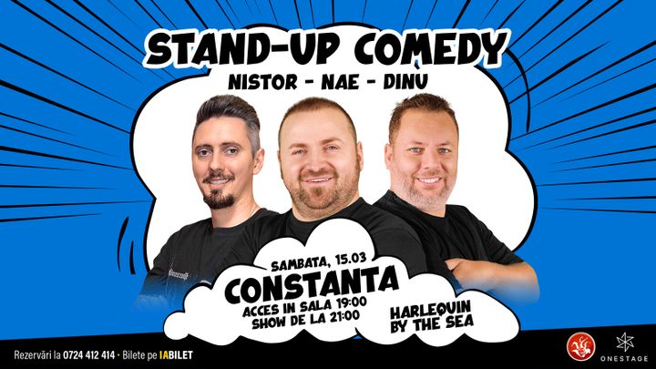 Constanta: Stand-up cu Nae Nicolae, Bogdan Nistor si Gabriel Dinu