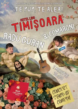 Timișoara: „Te pup, te alea!” cu Radu Guran & Comaroni