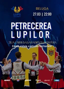 Petrecerea Lupilor de Ziua Unirii Basarabiei cu Romania