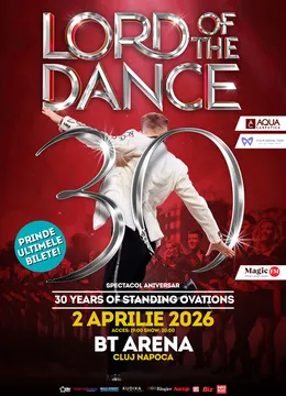Cluj-Napoca: Lord of the Dance: 30th Anniversary Tour – Spectacol aniversar