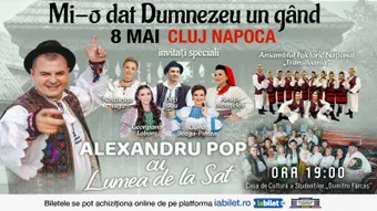 Cluj-Napoca: Concert Alexandru Pop - Spectacol “Mi-o dat Dumnezeu un gând”