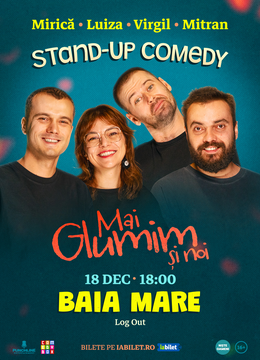 Baia Mare: Stand-up comedy cu Mirică, loana Luiza, Virgil Ciulin și Mitran | Mai glumim și noi