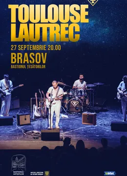 Brasov: Toulouse Lautrec Live