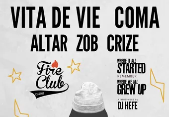 Fire Club: Where we all grew up: COMA, VITA de VIE, Altar, Zob si Crize
