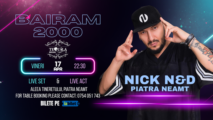 Piatra Neamț: Bairam 2000 cu NiCK NND