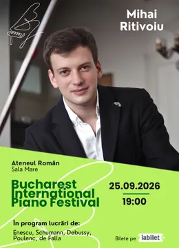 Mihai Ritivoiu – Recital de pian | Bucharest International Piano Festival