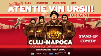 Cluj-Napoca: Stand-up Comedy cu Micutzu, Geo Adrian si George Dumitru - “Atentie, vin ursii!” - SAMBATA - ORA 20:00