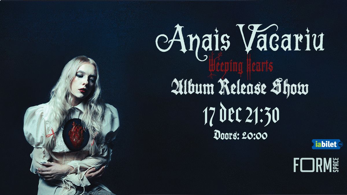 Anais Vacariu • Lansare Album "Weeping Hearts"