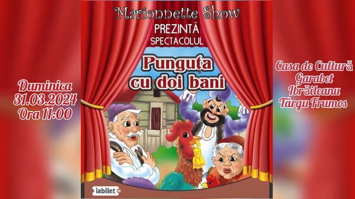 Târgu Frumos: Punguța cu doi bani - Trupa Marionnette show