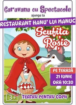 Povestea Scufiței Roșii @ Hanu’ lui Manuc
