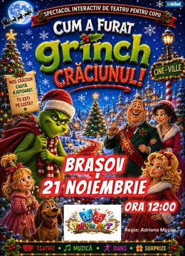 Brasov - Cum a furat Grinch Craciunul (ora 12:00) – spectacol de teatru pentru copii