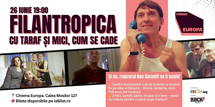 Filantropica la Cinema Europa – cu taraf, mici și o mână întinsă care nu rămâne cu burta goală!