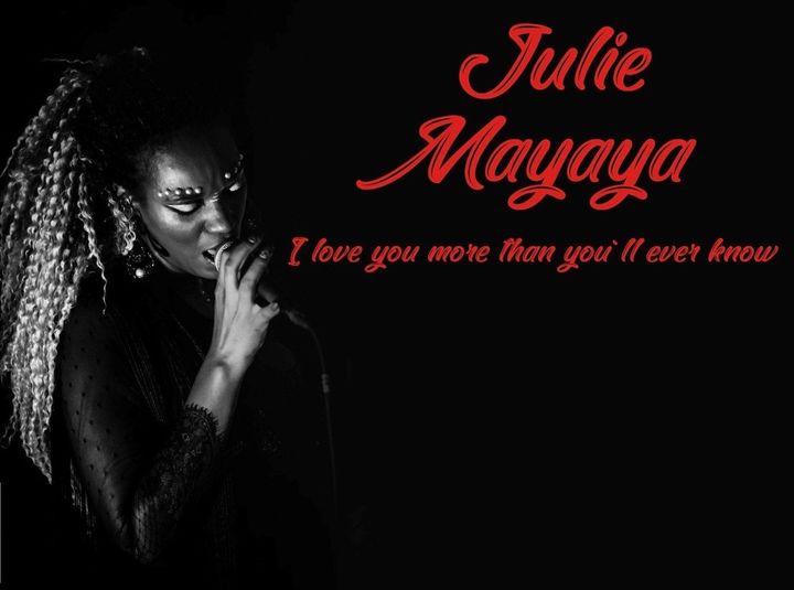 Rădăuți: Julie Mayaya – I love you more than you`ll ever know