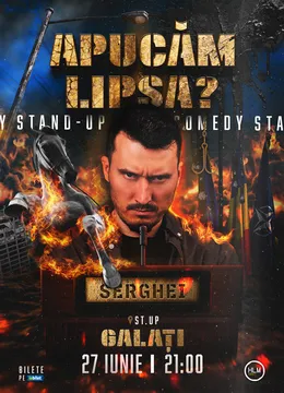 Galați: Stand-Up Comedy politic cu Serghei - „Apucăm lipsa?” (LATE SHOW)