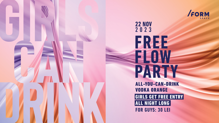 Girls Can Drink: Free Flow Party at /FORM Space