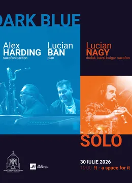 Timișoara: Alex Harding & Lucian Ban DARK BLUE / Lucian Nagy SOLO