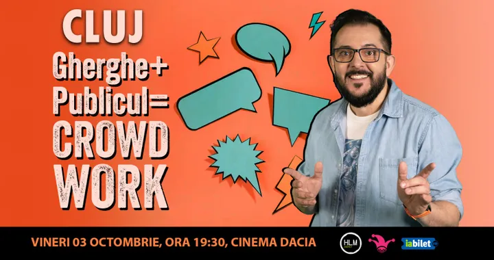 Cluj-Napoca: Gherghe + Publicul = Crowdwork | Spectacol filmat
