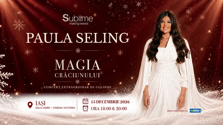 Iasi: Paula Seling - “Magia Crăciunului" - Ora 20:00