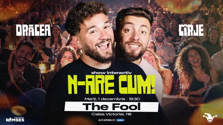 The Fool: N-ARE CUM! - Show interactiv cu Drăcea și Cîrje la The Fool
